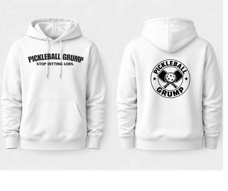 PICKLEBALL GRUMP - DINK. DROP. DOMINATE. HOODIE - FRONT AND BACK
